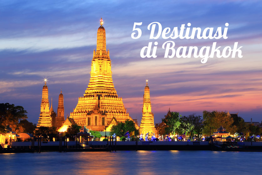 20+ Inspirasi Tempat Wisata Bangkok Yang Wajib Dikunjungi